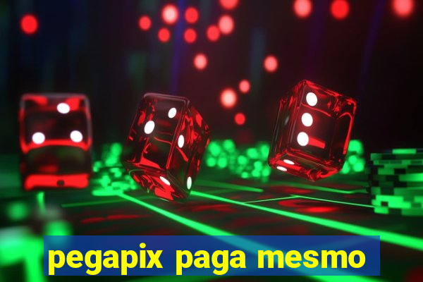 pegapix paga mesmo